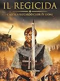 Il regicida - Caccia a Riccardo Cuor di Leone