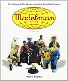 Madelman: The History of the Famous Spanish Articulated Figure