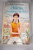 Chicas, ¿fundamos un club?