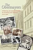 The Obermayers: A History of a Jewish Family in Germany and America, 1618-2009, 2nd Edition