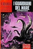 I guardiani del mare - Arthur Clarke - Urania Mondadori 3116