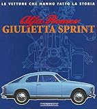 Alfa Romeo Giulietta Sprint. Ediz. illustrata