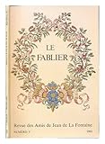 Le Fablier : Revue Des Amis De Jean De La Fontaine : Actes Du Colloque La Fontaine, De Chateau-Thier
