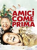 Amici come prima