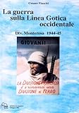 La guerra sulla linea gotica occidentale. Divisione Monterosa 1944-45
