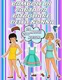 Bambole di Carta da Ritagliare della Nonna: 20 Modelli e 200 Accessori di Abbigliamento Vintage per Vestire a colori le Bambole degli anni '60, '70 e ... Occupazionale nell'Assistenza Geriatrica