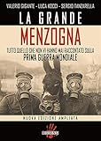 La grande menzogna. Tutto quello che non vi hanno mai raccontato sulla prima guerra mondiale. Ediz. ampliata