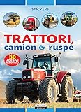TRATTORI , CAMION E RUSPE. Ediz. illustrata con 30 adesivi removibili.
