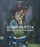 Guido Pajetta. Miti e figure tra forma e colore. Ediz. a colori