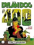 #MYCOMICS Dylan Dog N° 400 - E Ora, L'Apocalisse - Cover Angelo Stano – Sergio Bonelli Editore – Italiano