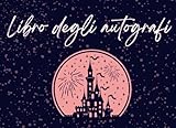 Libro degli Autografi 2023: Raccogliere le Firme dei Personaggi nelle Avventure con Amici e Famiglia nei Parchi Tematici, Un Album Divertente per Bambini