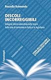 Discoli incorreggibili. Indagine storico-educativa sulle origini delle case di correzione in Italia e in Inghilterra
