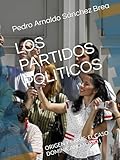 LOS PARTIDOS POLITICOS: ORIGEN Y CRISIS EL CASO DOMINICANO TOMO 1