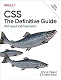 CSS: The Definitive Guide: Web Layout and Presentation