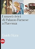 I musei civici di Palazzo Farnese a Piacenza