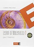 Lezioni di matematica. Con quaderno. Per il triennio del Liceo scientifico (Vol. 1)