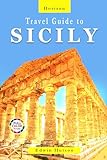 Horizon Travel Guide to Sicily: Unlock the Secret Paradise Most Travelers Miss (English Edition)