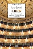 Il teatro: La locandiera-La bottega del caffè-Il servitore di due padroni-I Rusteghi. Con Segnalibro