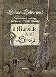 Il manuale della strega. Ediz. a colori
