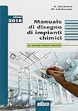 Manuale di disegno di impianti chimici. Per tecnologie chimiche industriali. Per gli Ist. tecnici e professionali. Con ebook. Con Contenuto digitale per accesso online: espansione online