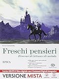 Freschi pensieri. Epica. Per le Scuole superiori. Con e-book. Con espansione online