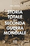 Storia totale della seconda guerra mondiale