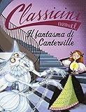 Il fantasma di Canterville da Oscar Wilde. Classicini. Ediz. illustrata