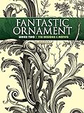 Fantastic Ornament: 118 Designs & Motifs